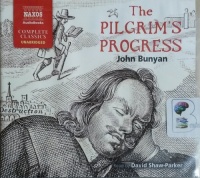 The Pilgrim's Progress written by John Bunyan performed by David Shaw-Parker on CD (Unabridged)